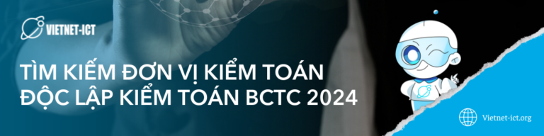 TÌM KIẾM ĐƠN VỊ KIỂM TOÁN ĐỘC LẬP KIỂM TOÁN BCTC 2022